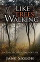 Book cover of: Like Trees Walking. By: Jane Sigloh