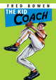 Book cover of: Kid Coach, the. By: Fred Bowen