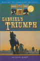 Book cover of: Gabriel's Triumph. By: Alison Hart
