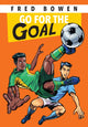Book cover of: Go for the Goal!. By: Fred Bowen