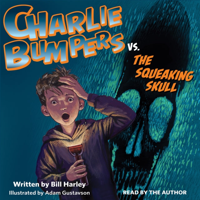 Book cover of: Charlie Bumpers Vs. the Squeaking Skull. By: Bill Harley