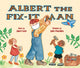 Book cover of: Albert the Fix-it Man. By: Janet Lord
