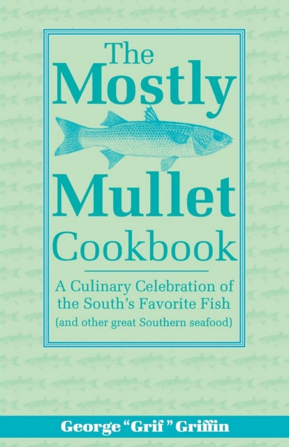 Book cover of: Mostly Mullet Cookbook. By: Griffin, George