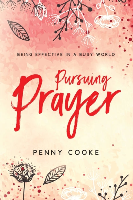 Book cover of: Pursuing Prayer. By: Penny Cooke