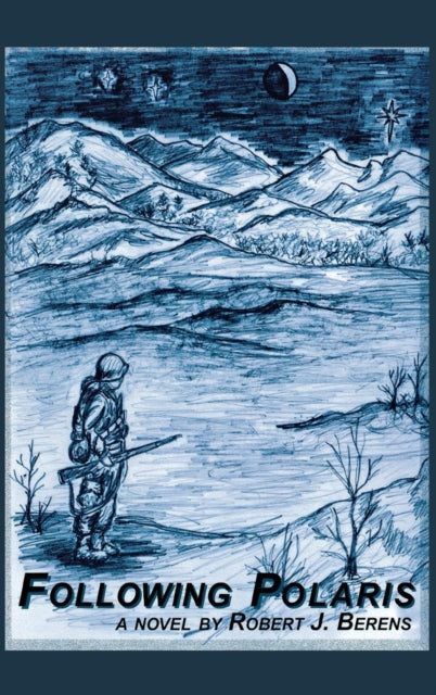 Book cover of: Following Polaris. By: Robert Berens