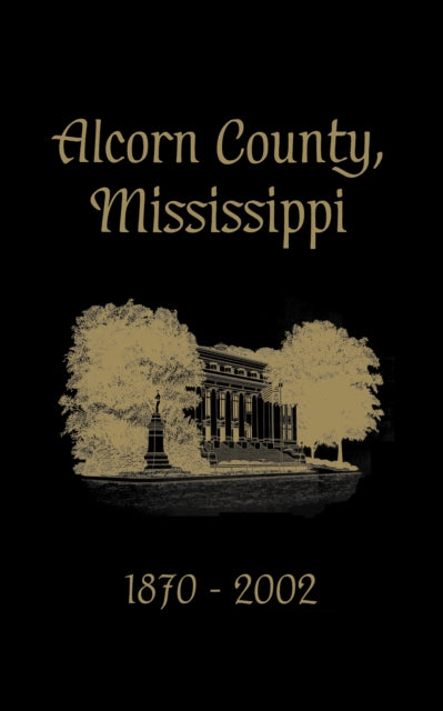 Book cover of: Alcorn County, Mississippi. By: Turner Publishing Company