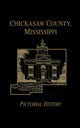 Book cover of: Chickasaw Co, MS - Pictorial. By: Turner Publishing Company