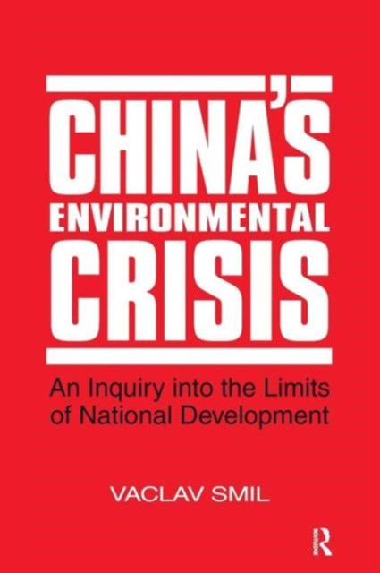 Book cover of: China's Environmental Crisis: An Enquiry into the Limits of National Development. By: Vaclav Smil