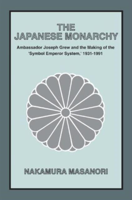 Book cover of: Japanese Monarchy, 1931-91. By: Nakamura Masanori