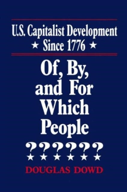Book cover of: US Capitalist Development Since 1776. By: Douglas Dowd