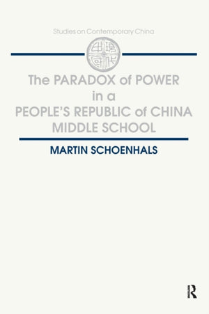 The Paradox of Power in a People's Republic of China Middle School