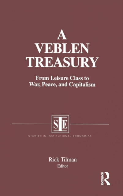 Book cover of: Veblen Treasury: From Leisure Class to War, Peace and Capitalism