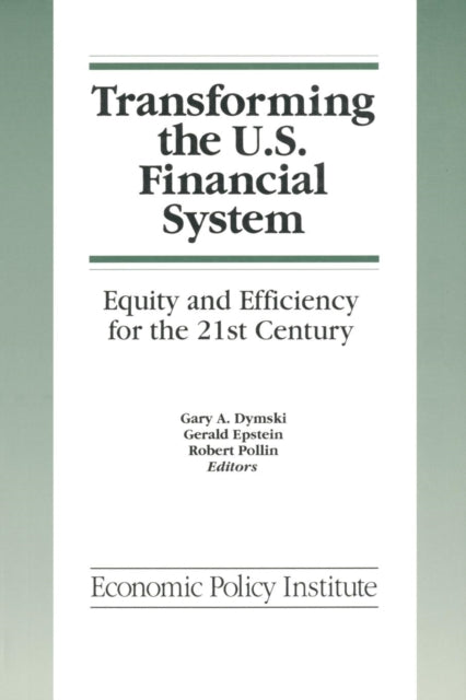 Book cover of: Transforming the U.S. Financial System: An Equitable and Efficient Structure for the 21st Century