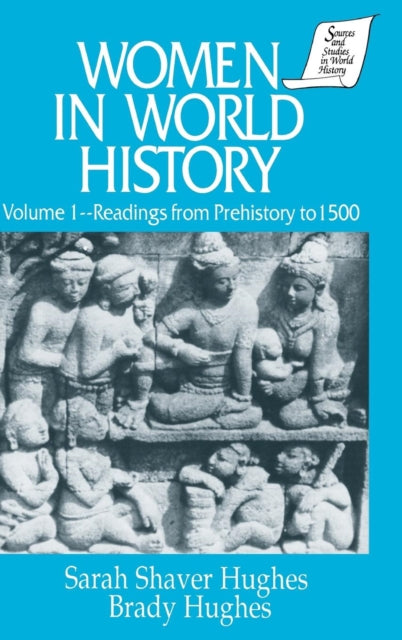 Book cover of: Women in World History: v. 1: Readings from Prehistory to 1500. By: Brady Hughes