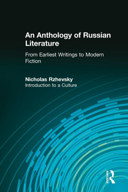 Book cover of: Anthology of Russian Literature from Earliest Writings to Modern Fiction. By: Nicholas Rzhevsky