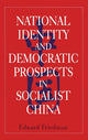 Book cover of: National Identity and Democratic Prospects in Socialist China