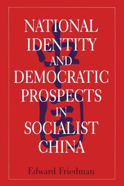 Book cover of: National Identity and Democratic Prospects in Socialist China
