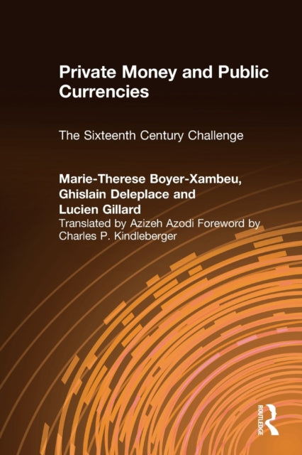 Book cover of: Private Money and Public Currencies: The Sixteenth Century Challenge