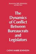 The Dynamics of Conflict Between Bureaucrats and Legislators