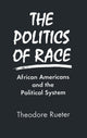 Book cover of: Politics of Race. By: Ted Rueter
