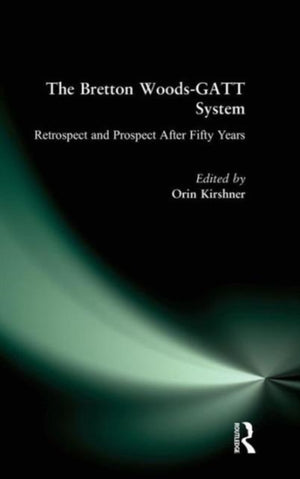 The Bretton Woods-GATT System