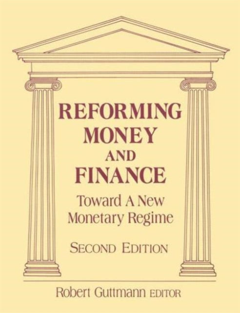 Book cover of: Reforming Money and Finance. By: Robert Guttmann