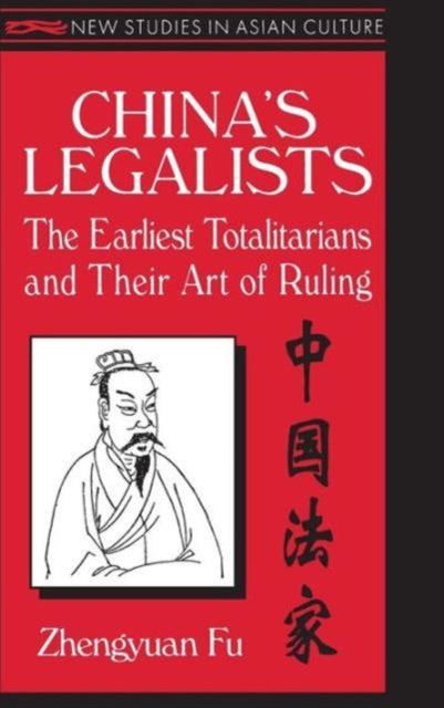Book cover of: China's Legalists: The Early Totalitarians