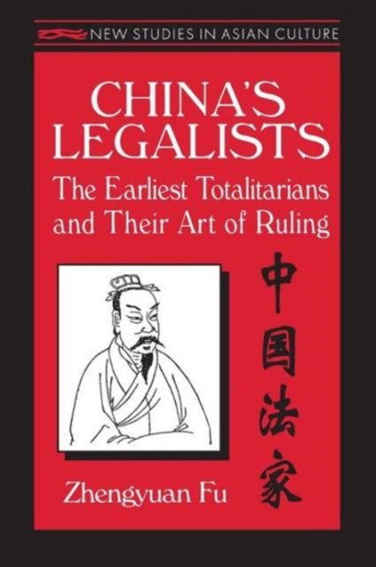 Book cover of: China's Legalists: The Early Totalitarians