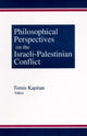 Book cover of: Philosophical Perspectives on the Israeli-Palestinian Conflict