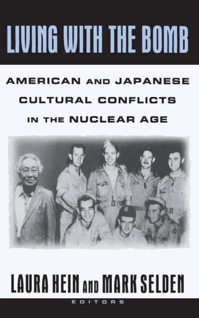 Book cover of: Living with the Bomb: American and Japanese Cultural Conflicts in the Nuclear Age