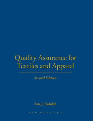Quality Assurance for Textiles and Apparel 2nd Edition
