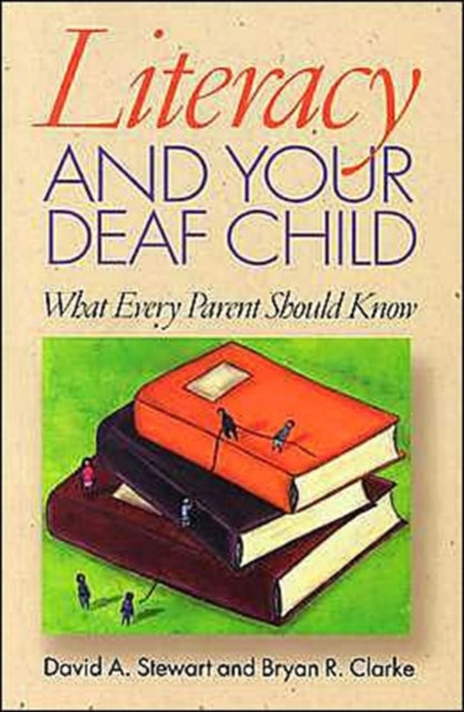 Book cover of: Literacy and Your Deaf Child. By: David A. Stewart