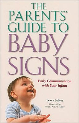 Parents' Guide to Baby Signs - Early Communication with Your Infant