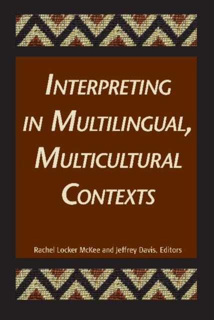 Book cover of: Interpreting in Multilingual, Multicultural Contexts