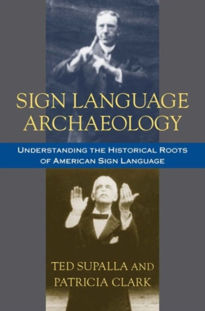 Book cover of: Sign Language Archaeology. By: Ted Supalla