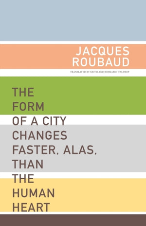 Form of a City Changes Faster, Alas, than the Human Heart