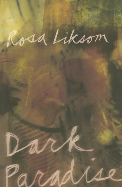 Book cover of: Dark Paradise. By: Rosa Liksom
