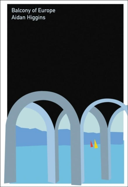 Book cover of: Balcony of Europe. By: Aidan Higgins