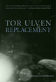 Book cover of: Replacement. By: Tor Ulven