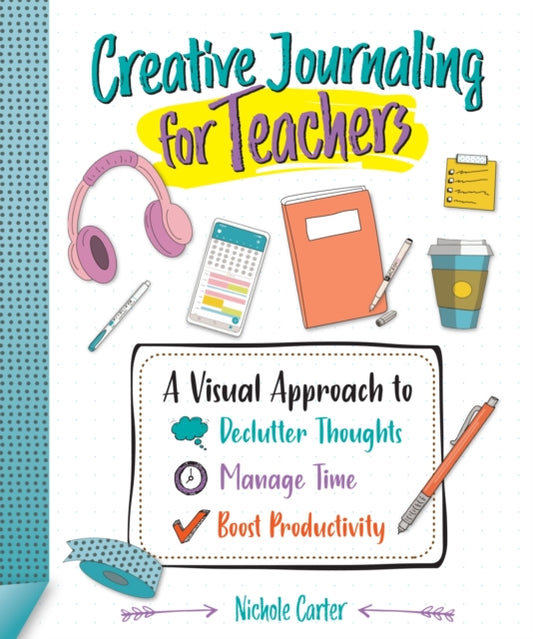 Book cover of: Creative Journaling for Teachers. By: Nichole Carter