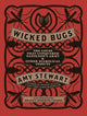 Book cover of: Wicked Bugs. By: Amy Stewart