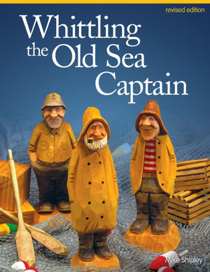 Whittling the Old Sea Captain, Revised Edition