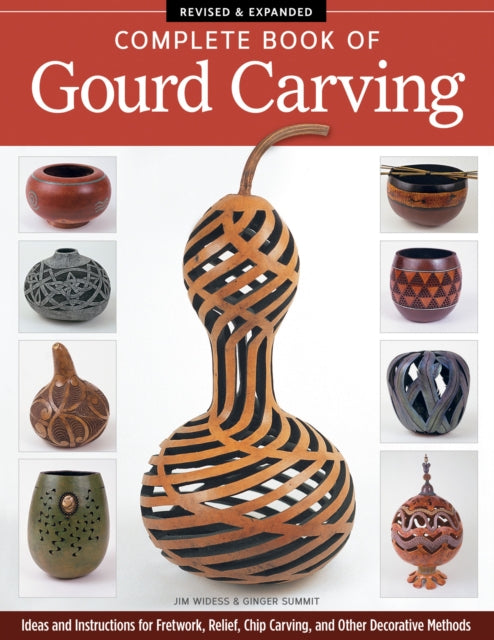 Book cover of: Complete Book of Gourd Carving, Revised & Expanded. By: Jim Widess