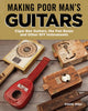 Making Poor Man's Guitars