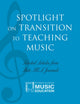 Book cover of: Spotlight on Transition to Teaching Music. By: MENC: The National Association for Music Education