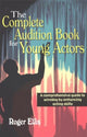Book cover of: Complete Audition Book for Young Actors. By: Roger Ellis
