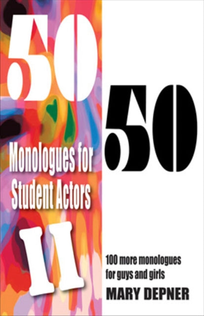 Book cover of: 50/50 Monologues for Student Actors II. By: Mary Depner