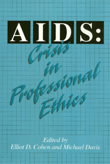 Book cover of: AIDS: Crisis in Professional Ethics. By: Elliot D. Cohen