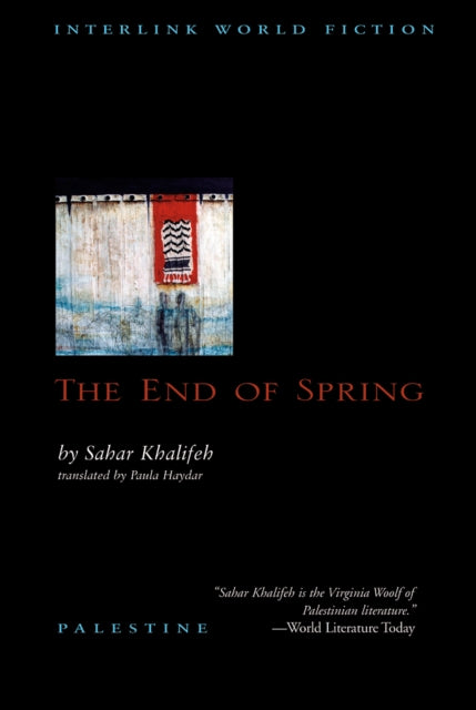 Book cover of: End of Spring. By: Ṣahar Khalīfah, Saḥar Khalīfah