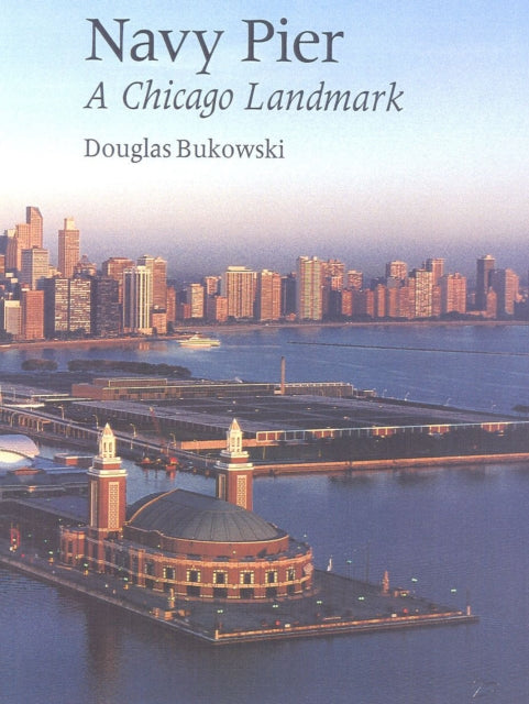 Book cover of: Navy Pier. By: Douglas Bukowski